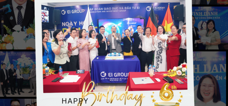 EI GROUP KỶ NIỆM 6 NĂM THÀNH LẬP – KHẲNG ĐỊNH VỊ THẾ, TIÊN PHONG HỘI NHẬP TOÀN CẦU