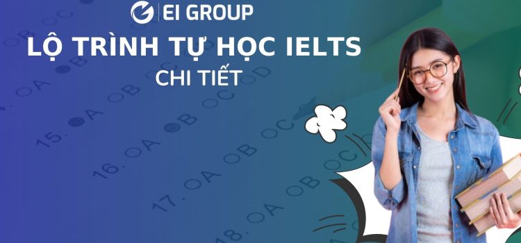 LỘ TRÌNH TỰ HỌC IELTS CHI TIẾT