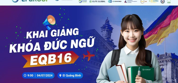 KHAI GIẢNG KHÓA ĐỨC NGỮ EQB16: HÀNH TRANG TRI THỨC, TỪNG BƯỚC KHẲNG ĐỊNH TƯƠNG LAI